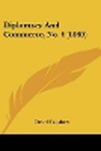 Cover image for Diplomacy and Commerce, No. 4 (1840)