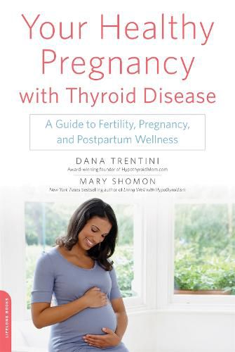 Cover image for Your Healthy Pregnancy with Thyroid Disease: A Guide to Fertility, Pregnancy, and Postpartum Wellness