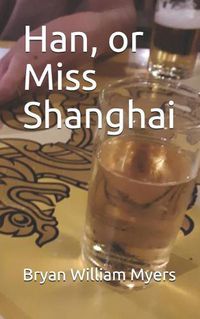 Cover image for Han, or Miss Shanghai