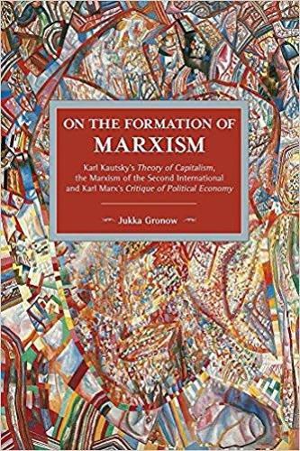 Cover image for On The Formation Of Marxism: Karl Kautsky's Theory of Capitalism, the Marxism of the Second International and Karl Marx's Critique of Political..