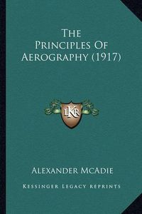 Cover image for The Principles of Aerography (1917)