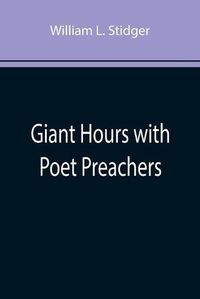 Cover image for Giant Hours with Poet Preachers