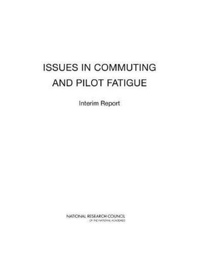 Issues in Commuting and Pilot Fatigue: Interim Report