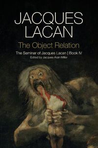 Cover image for The Object Relation - The Seminar of Jacques Lacan  Book IV