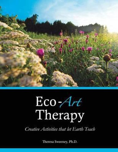 Cover image for Eco-Art Therapy: Creative Activities that let Earth Teach