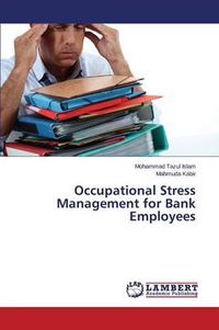 Cover image for Occupational Stress Management for Bank Employees