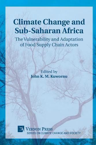 Cover image for Climate Change and Sub-Saharan Africa: The Vulnerability and Adaptation of Food Supply Chain Actors