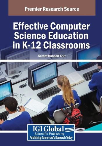 Cover image for Effective Computer Science Education in K-12 Classrooms
