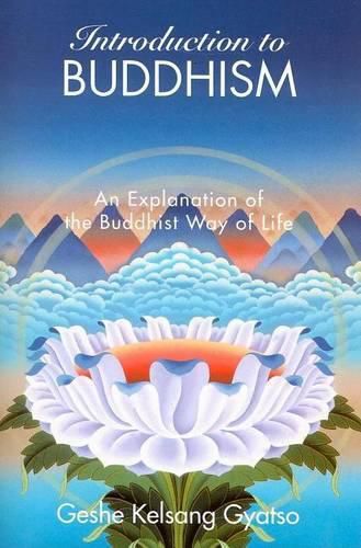 Cover image for Introduction to Buddhism: An Explanation of the Buddhist Way of Life