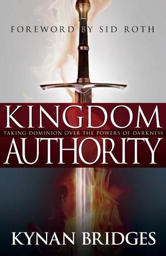 Cover image for Kingdom Authority: Taking Dominion Over the Powers of Darkness