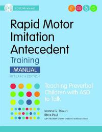 Cover image for Rapid Motor Imitation Antecedent (RMIA) Training Manual: Teaching Preverbal Children with Asd to Talk