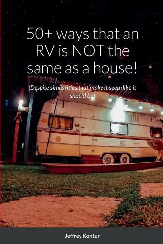 Cover image for 50+ ways that an RV is NOT the same as a house!