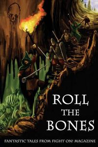 Cover image for Roll the Bones: Fantastic Tales from Fight On! Magazine