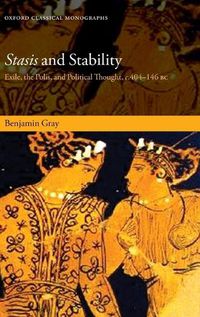 Cover image for Stasis and Stability: Exile, the Polis, and Political Thought, c. 404-146 BC