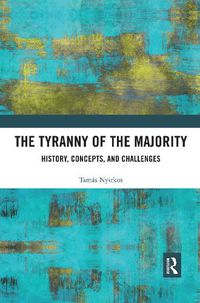 Cover image for The Tyranny of the Majority: History, Concepts, and Challenges