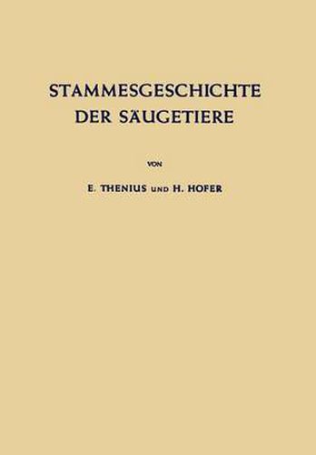 Cover image for Stammesgeschichte der Saugetiere: Eine UEbersicht uber Tatsachen und Probleme der Evolution der Saugetiere