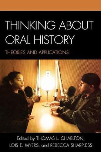 Cover image for Thinking about Oral History: Theories and Applications