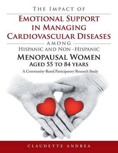 Cover image for The Impact of Emotional Support in Managing Cardiovascular Diseases Among Hispanic and Non -Hispanic Menopausal Women Aged 55 to 84 Years