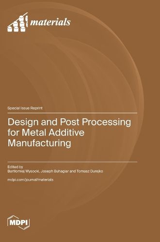 Cover image for Design and Post Processing for Metal Additive Manufacturing