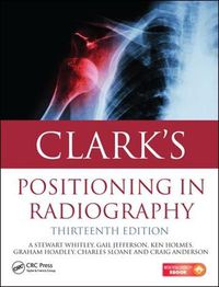 Cover image for Clark's Positioning in Radiography 13E