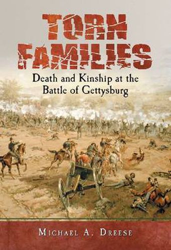 Cover image for Torn Families: Death and Kinship at the Battle of Gettysburg