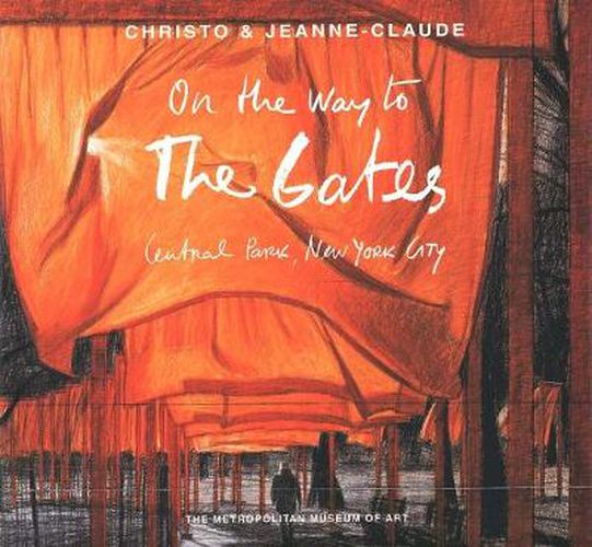 Cover image for Christo and Jeanne-Claude: On the Way to The Gates, Central Park, New York City