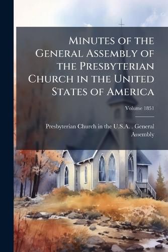 Cover image for Minutes of the General Assembly of the Presbyterian Church in the United States of America