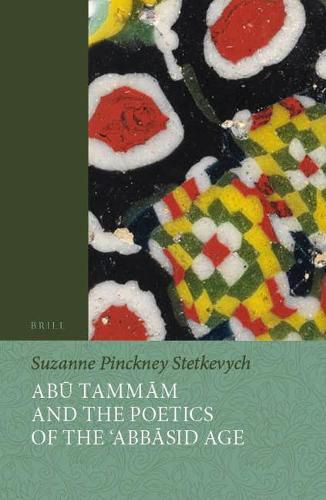 Cover image for Abu Tammam and the Poetics of the 'Abbasid Age