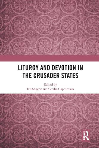 Cover image for Liturgy and Devotion in the Crusader States