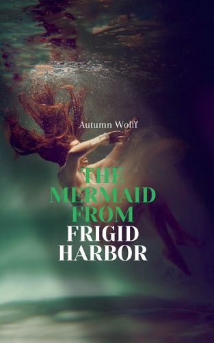 Cover image for The Mermaid from Frigid Harbor