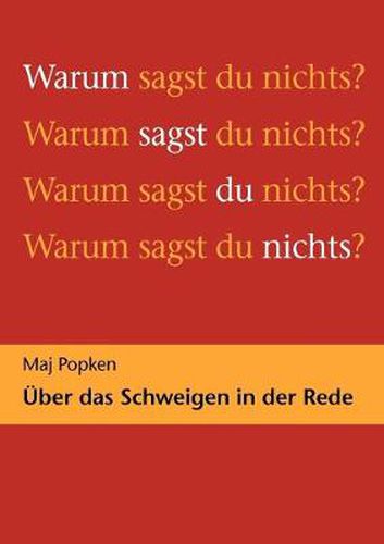 Cover image for Warum sagst du nichts?: UEber das Schweigen in der Rede