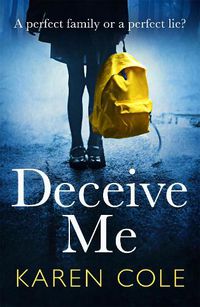 Cover image for Deceive Me: An addictive psychological thriller with a breathtaking ending!