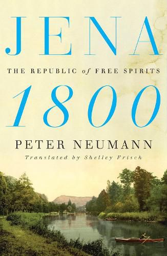 Cover image for Jena 1800: The Republic of Free Spirits