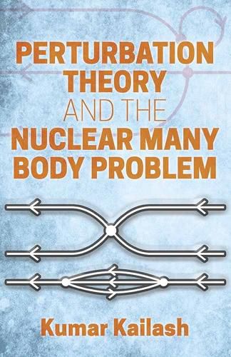 Cover image for Perturbation Theory and the Nuclear Many Body Problem