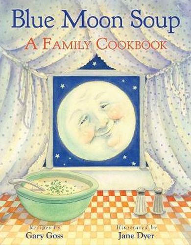 Cover image for Blue Moon Soup: A Family Cookbook