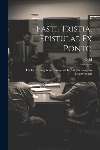 Cover image for Fasti, Tristia, Epistulae Ex Ponto