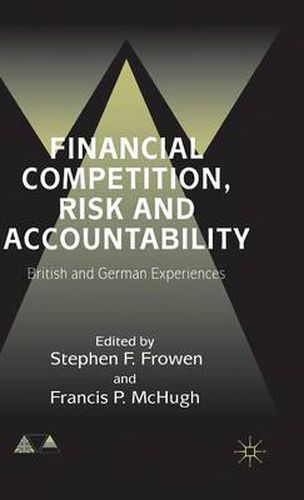 Financial Competition, Risk and Accountability: British and German Experiences