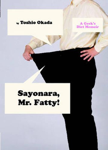 Sayonara, Mr. Fatty: A Diet Memoir