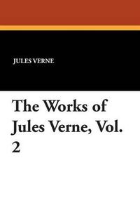 Cover image for The Works of Jules Verne, Vol. 2