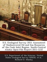 Cover image for U.S. Geological Survey 2011 Assessment of Undiscovered Oil and Gas Resources of the Cook Inlet Region, South-Central Alaska