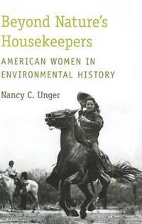 Cover image for Beyond Nature's Housekeepers: American Women in Environmental History