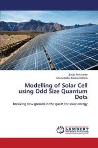 Cover image for Modelling of Solar Cell using Odd Size Quantum Dots