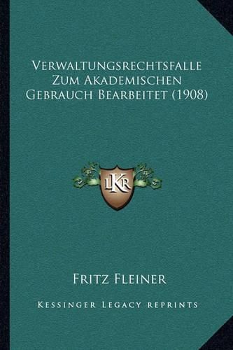 Cover image for Verwaltungsrechtsfalle Zum Akademischen Gebrauch Bearbeitet (1908)