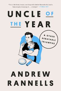 Cover image for Uncle of the Year: And Other Debatable Triumphs