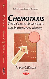 Cover image for Chemotaxis: Types, Clinical Significance, & Mathematical Models