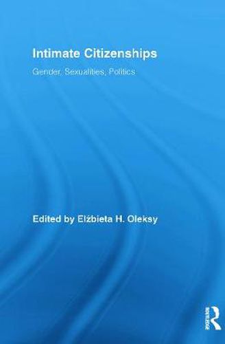 Cover image for Intimate Citizenships: Gender, Sexualities, Politics