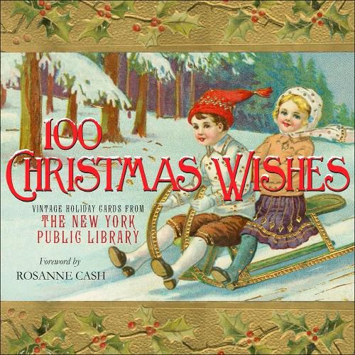 100 Christmas Wishes: Vintage Holiday Cards from The New York Public Library
