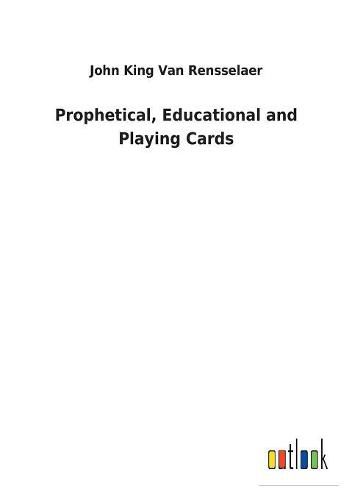 Prophetical, Educational and Playing Cards