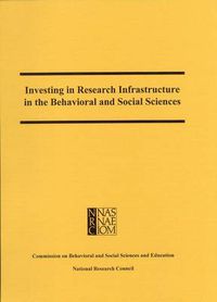 Cover image for Investing in Research Infrastructure in the Behavioral and Social Sciences