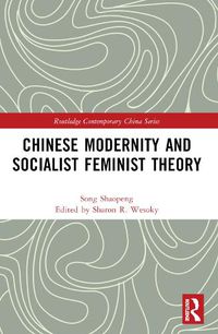 Cover image for Chinese Modernity and Socialist Feminist Theory